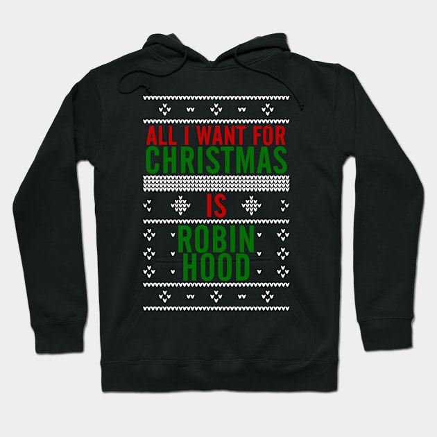 All I want for Christmas is Robin Hood Hoodie by AllieConfyArt